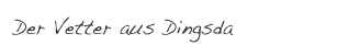 Der Vetter aus Dingsda